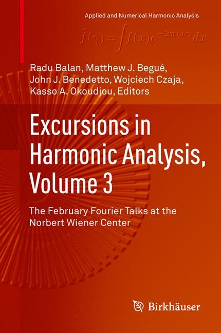 Excursions in Harmonic Analysis, Volume 3 - 