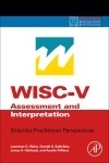 WISC-V Assessment and Interpretation -  James A. Holdnack,  Aurelio Prifitera,  Donald H. Saklofske,  Lawrence G. Weiss