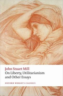 On Liberty, Utilitarianism and Other Essays -  John Stuart Mill