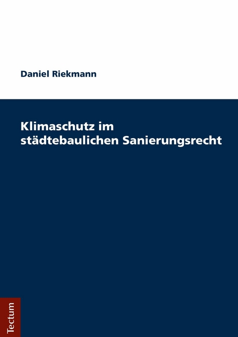 Klimaschutz im städtebaulichen Sanierungsrecht - Daniel Riekmann