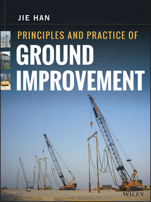 Principles and Practice of Ground Improvement - Jie Han