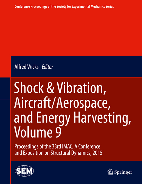 Shock & Vibration, Aircraft/Aerospace, and Energy Harvesting, Volume 9 - 
