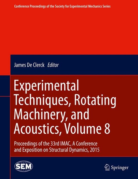 Experimental Techniques, Rotating Machinery, and Acoustics, Volume 8 - 