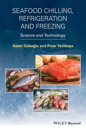 Seafood Chilling, Refrigeration and Freezing - Nalan Gokoglu, Pinar Yerlikaya