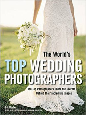 World's Top Wedding Photographers -  Bill Hurter