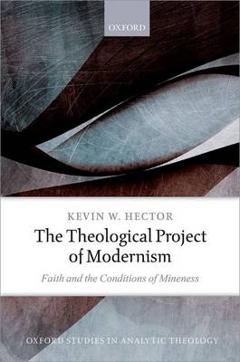 Theological Project of Modernism -  Kevin W. Hector