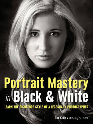 Portrait Mastery in Black & White -  Tim Kelly