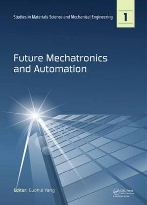Future Mechatronics and Automation - 