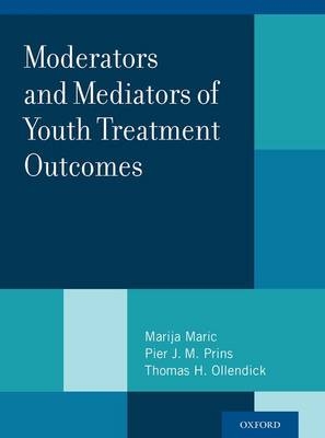 Moderators and Mediators of Youth Treatment Outcomes - 