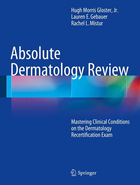 Absolute Dermatology Review - Jr. Gloster  Hugh Morris, Lauren E. Gebauer, Rachel L. Mistur