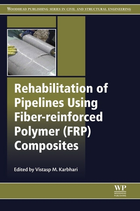 Rehabilitation of Pipelines Using Fiber-reinforced Polymer (FRP) Composites - 