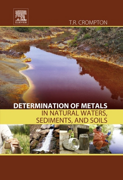 Determination of Metals in Natural Waters, Sediments, and Soils -  T. R. Crompton