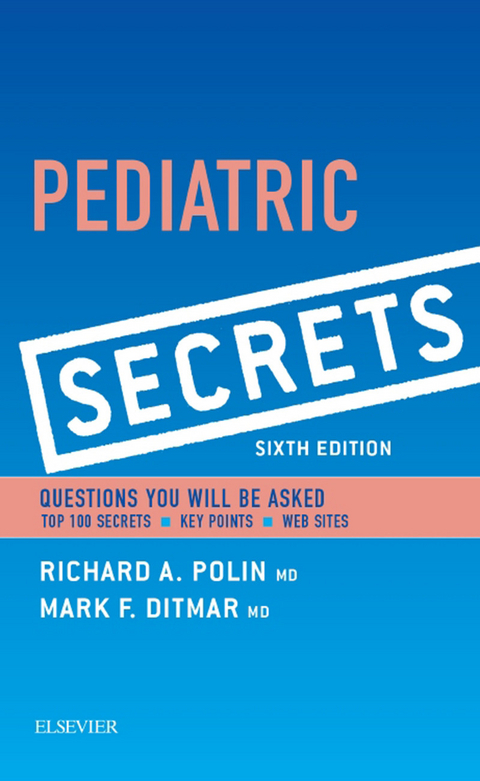 Pediatric Secrets -  Richard A. Polin,  Mark F. Ditmar