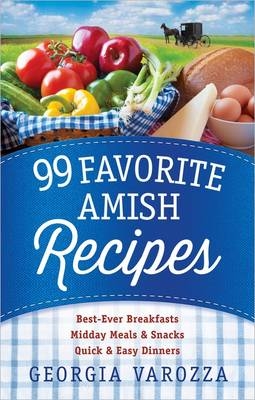 99 Favorite Amish Recipes -  Georgia Varozza