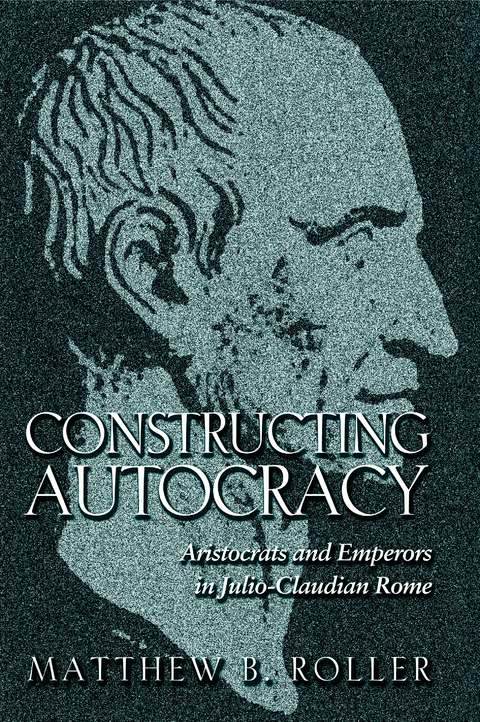 Constructing Autocracy -  Matthew B. Roller