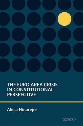 Euro Area Crisis in Constitutional Perspective -  Alicia Hinarejos