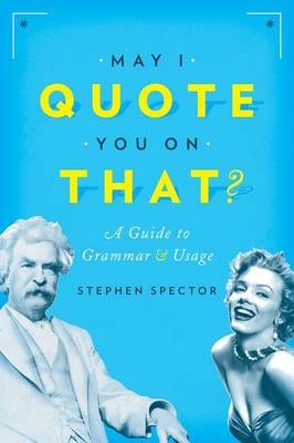 May I Quote You on That? -  Stephen Spector