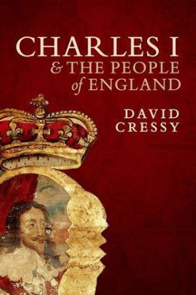 Charles I and the People of England -  David Cressy