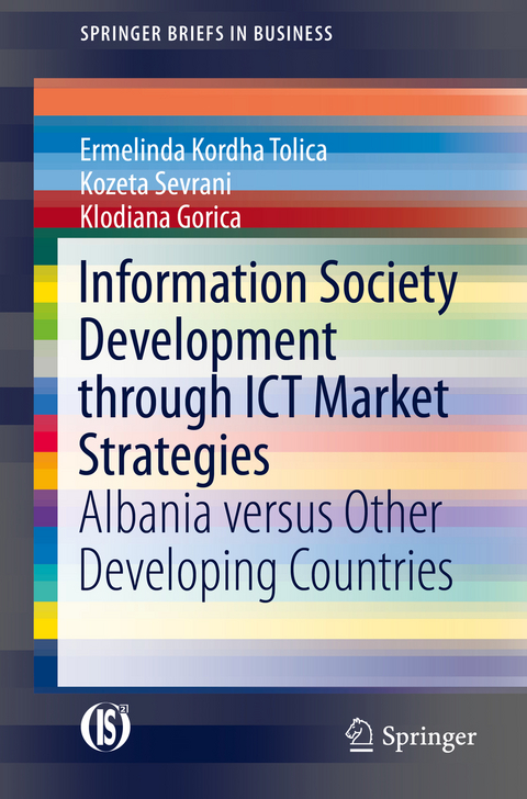 Information Society Development through ICT Market Strategies - Ermelinda Kordha Tolica, Kozeta Sevrani, Klodiana Gorica