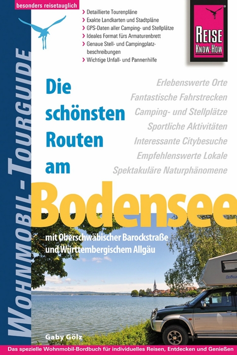 Reise Know-How Wohnmobil-Tourguide Bodensee - mit Oberschwäbischer Barockstraße und Württembergischem Allgäu - Gaby Gölz