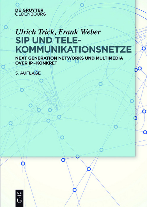 SIP und Telekommunikationsnetze -  Ulrich Trick,  Frank Weber