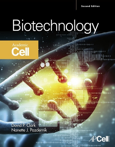 Biotechnology -  David P. Clark,  Nanette J. Pazdernik