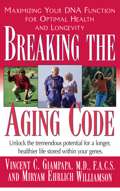 Breaking the Aging Code : Your Personal Blueprint for Optimal Health and Longevity -  Vincent C. Giampapa