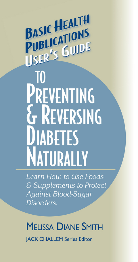 User's Guide to Preventing & Reversing Diabetes Naturally - Melissa Diane Smith