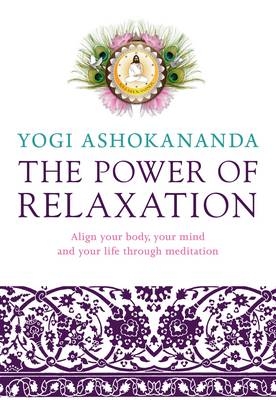 Power of Relaxation -  Yogi Ashokananda