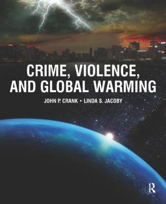 Crime, Violence, and Global Warming - USA) Crank John (University of Nebraska-Omaha, Omaha Linda (University of Nebraska  USA) Jacoby