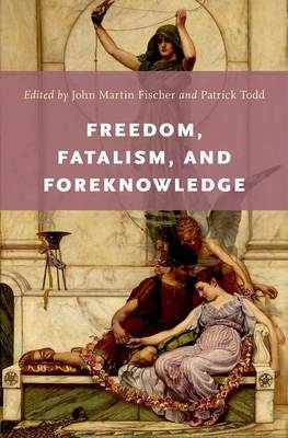 Freedom, Fatalism, and Foreknowledge - 