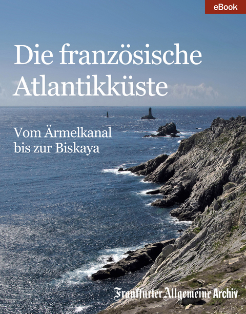 Die französische Atlantikküste -  Frankfurter Allgemeine Archiv