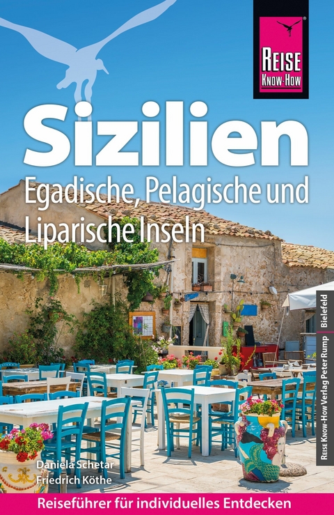 Reise Know-How Reiseführer Sizilien – und Egadische, Pelagische & Liparische Inseln - Friedrich Köthe, Daniela Schetar