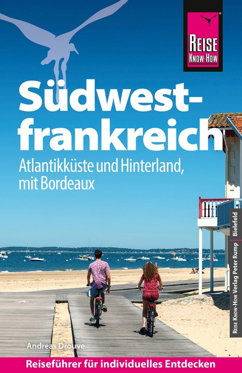 Reise Know-How Reiseführer Südwestfrankreich - Atlantikküste und Hinterland, mit Bordeaux -  Andreas Drouve