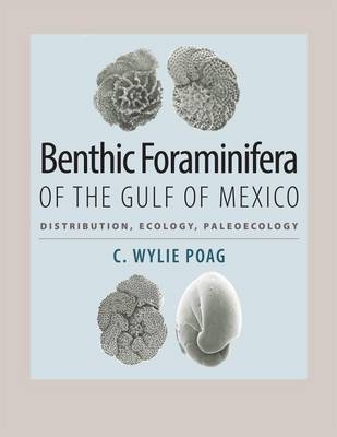Benthic Foraminifera of the Gulf of Mexico -  C. Wylie Poag