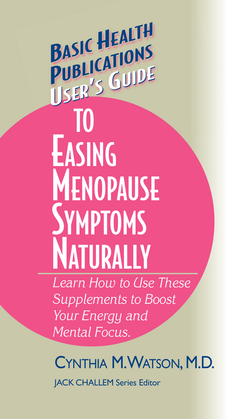 User's Guide to Easing Menopause Symptoms Naturally -  Cynthia M. Watson