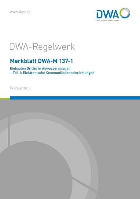 Merkblatt DWA-M 137-1 Einbauten Dritter in Abwasseranlagen - Teil 1: Elektronische Kommunikationseinrichtungen