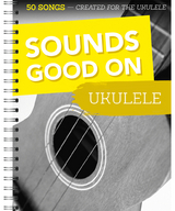 Sounds Good On Ukulele - 