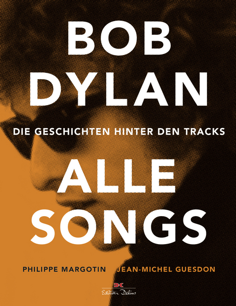 Bob Dylan - Alle Songs - Philippe Margotin, Jean-Michel Guesdon