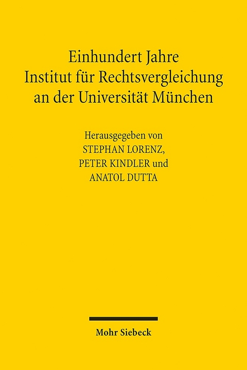 Einhundert Jahre Institut für Rechtsvergleichung an der Universität München - 