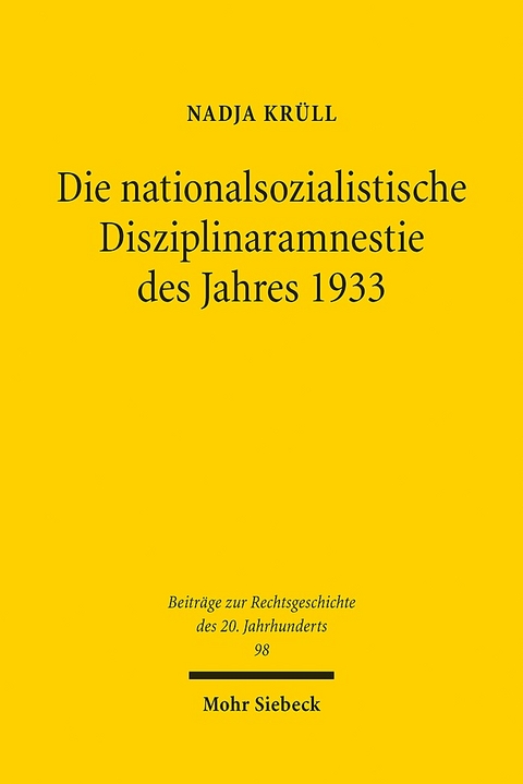 Die nationalsozialistische Disziplinaramnestie des Jahres 1933 - Nadja Krüll