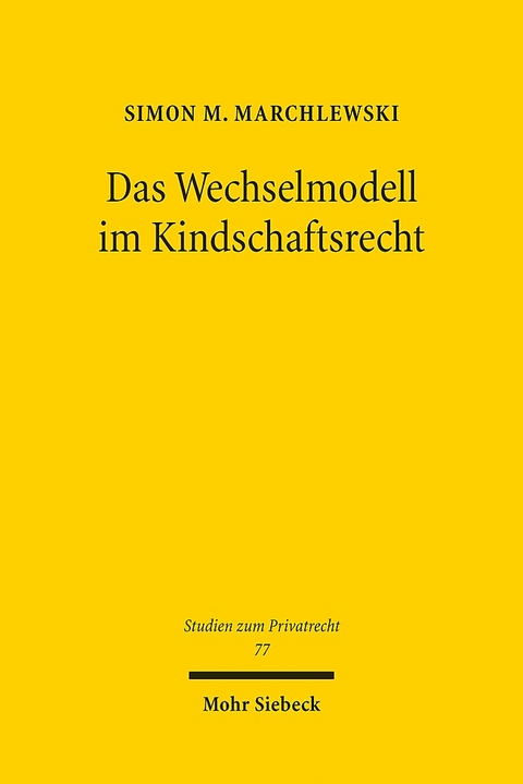 Das Wechselmodell im Kindschaftsrecht - Simon M. Marchlewski