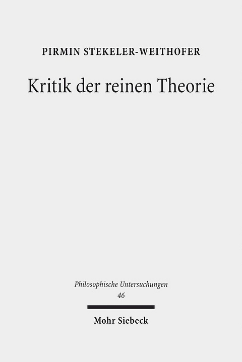 Kritik der reinen Theorie - Pirmin Stekeler-Weithofer