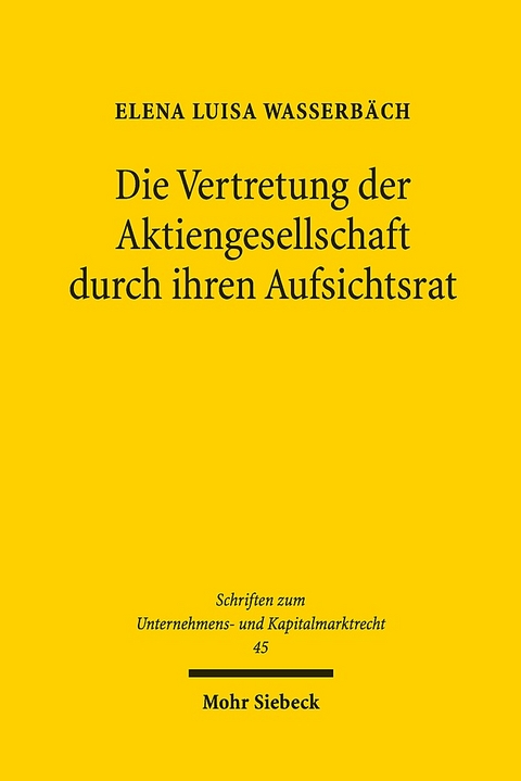 Die Vertretung der Aktiengesellschaft durch ihren Aufsichtsrat - Elena Luisa Wasserbäch