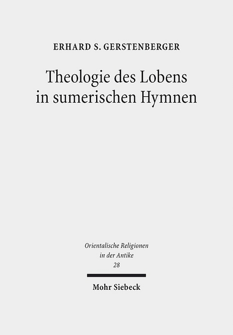 Theologie des Lobens in sumerischen Hymnen - Erhard S. Gerstenberger