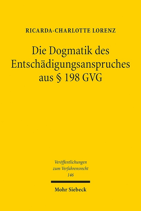 Die Dogmatik des Entschädigungsanspruches aus § 198 GVG - Ricarda-Charlotte Lorenz