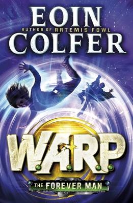 Forever Man (W.A.R.P. Book 3) -  Eoin Colfer