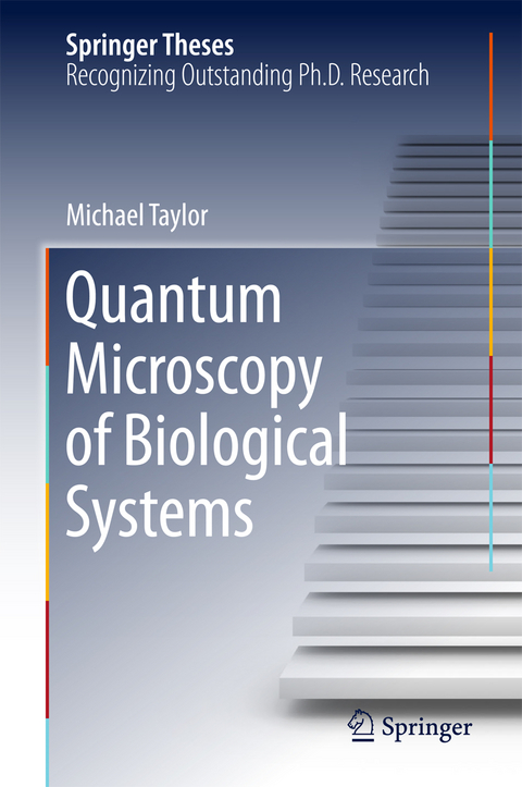 Quantum Microscopy of Biological Systems - Michael Taylor