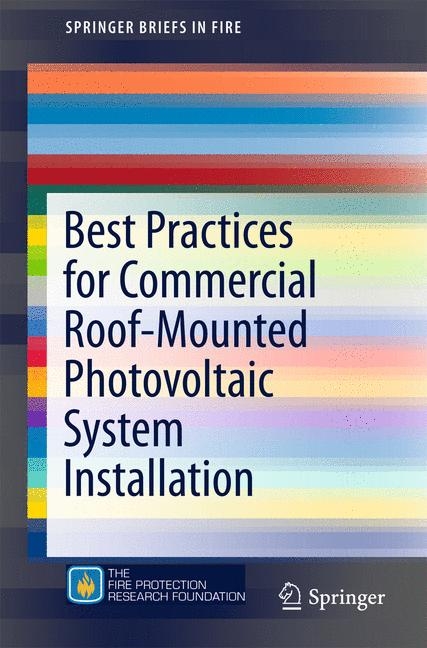 Best Practices for Commercial Roof-Mounted Photovoltaic System Installation -  James A. Milke,  Sara Royle,  Kristin Steranka,  Rosalie Wills