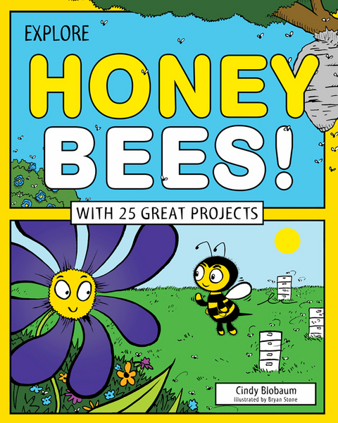 Explore Honey Bees! -  Cindy Blobaum